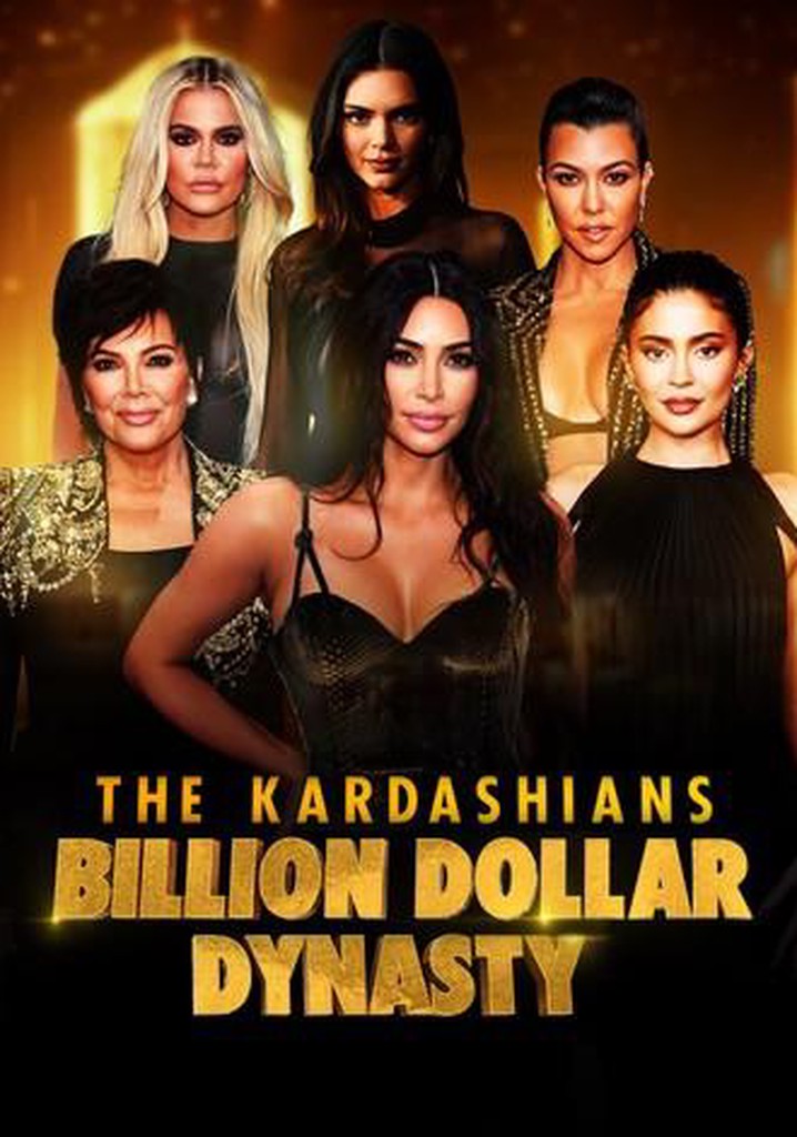 The kardashians billion dollar dynasty streaming
